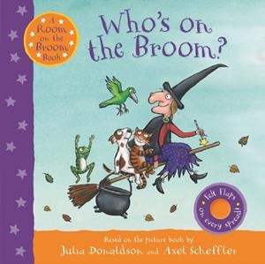 WHO'S ON THE BROOM? : A ROOM ON THE BROOM BOARD BOOK | 9781529046489 | JULIA DONALDSON