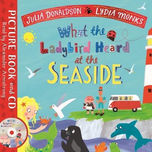 WHAT THE LADYBIRD HEARD AT THE SEASIDE  BOOK AND CD PACK | 9781529023169 | JULIA DONALDSON