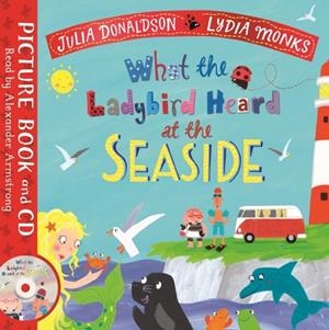 WHAT THE LADYBIRD HEARD AT THE SEASIDE  BOOK AND CD PACK | 9781529023169 | JULIA DONALDSON