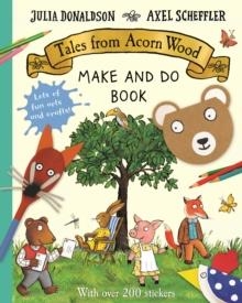 TALES FROM ACORN WOOD MAKE AND DO BOOK | 9781529046403 | JULIA DONALDSON