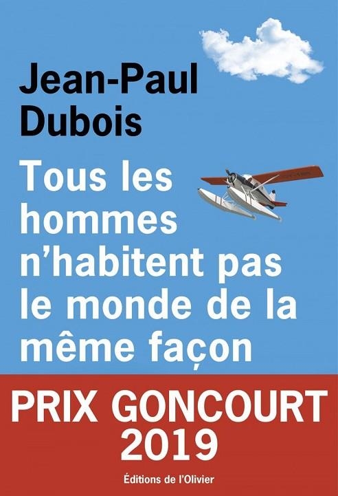 TOUS LES HOMMES N'HABITENT PAS LE MONDE DE LA MÊME FAÇON | 9782823615166 | JEAN-PAUL DUBOIS