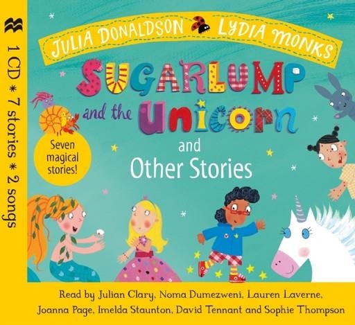 SUGARLUMP AND THE UNICORN AND OTHER STORIES | 9781529045826 | JULIA DONALDSON