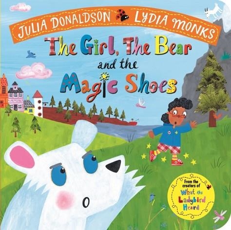 THE GIRL, THE BEAR AND THE MAGIC SHOES BOARD BOOK | 9781529027761 | JULIA DONALDSON