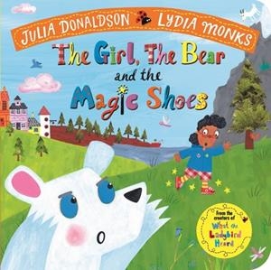 THE GIRL, THE BEAR AND THE MAGIC SHOES BOARD BOOK | 9781529027761 | JULIA DONALDSON
