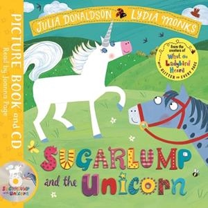 SUGARLUMP AND THE UNICORN BOOK AND CD PACK | 9781509863679 | JULIA DONALDSON