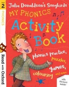 READ WITH OXFORD: STAGE 2: JULIA DONALDSON'S SONGBIRDS: MY PHONICS ACTIVITY BOOK | 9780192765055 | JULIA DONALDSON