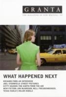 GRANTA 99:WHAT HAPPENED NEXT | 9780903141963