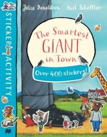 THE SMARTEST GIANT IN TOWN STICKER BOOK | 9781447284628 | JULIA DONALDSON