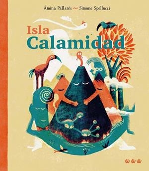 ISLA CALAMIDAD | 9788412112603 | PALLARÉS, ÁMINA/SPELLUCCI, SIMONE