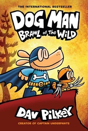 DOG MAN 06: BRAWL OF THE WILD HB | 9781338741087 | DAV PILKEY