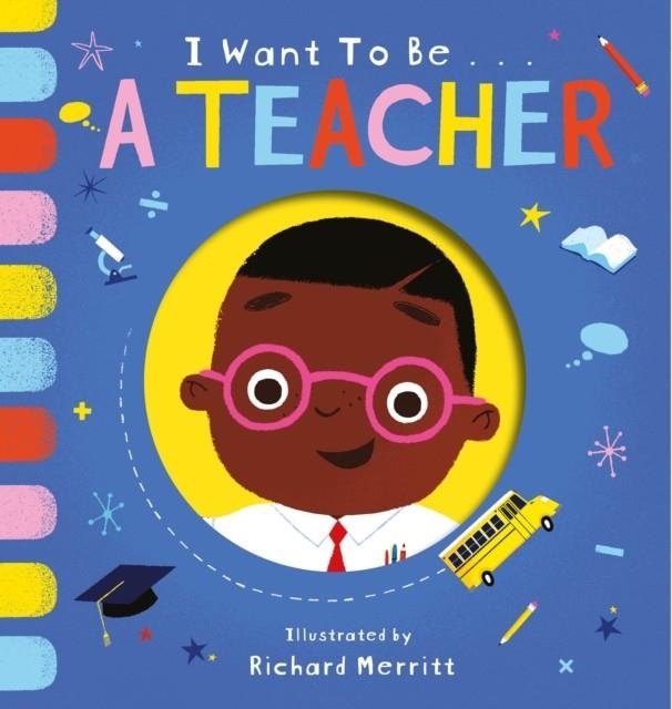 I WANT TO BE...A TEACHER | 9781912756643 | BECKY DAVIES