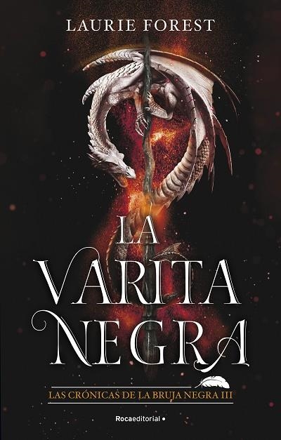 LA VARITA NEGRA. LAS CRÓNICAS DE LA BRUJA NEGRA III | 9788418557811 | LAURIE FOREST