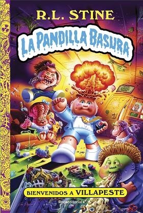 BIENVENIDOS A VILLAPESTE. LA PANDILLA BASURA 1 | 9788418557750 | R.L. STINE