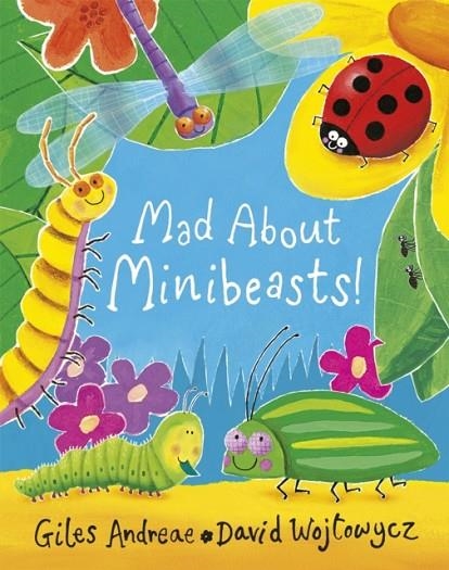 MAD ABOUT MINIBEASTS! PB | 9781408309476 | GILES ANDREAE