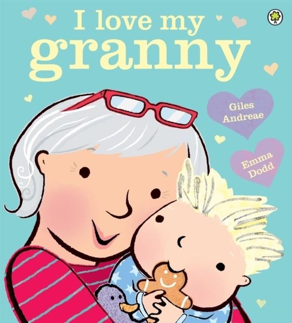 I LOVE MY GRANNY PB | 9781408335901 | GILES ANDREAE