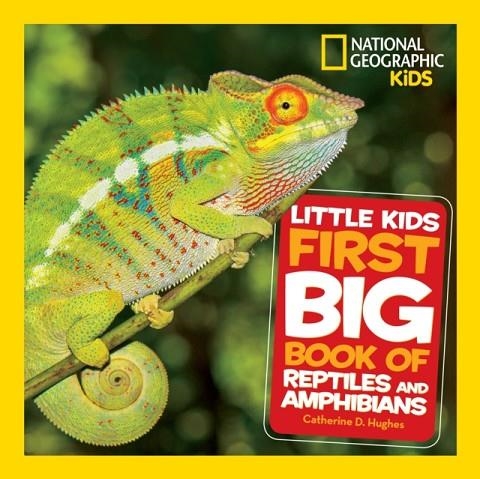 LITTLE KIDS FIRST BIG BOOK OF REPTILES AND AMPHIBIANS | 9781426338182 | NATIONAL GEOGRAPHIC KIDS