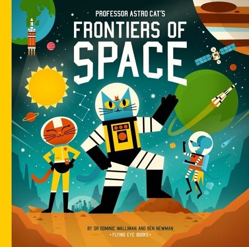 PROFESSOR ASTRO CAT'S FRONTIERS OF SPACE | 9781838740702 | DR DOMINIC WALLIMAN