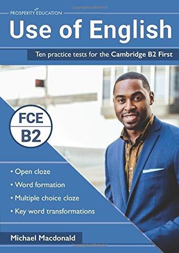 FC USE OF ENGLISH: TEN PRACTICE TESTS FOR THE CAMBRIDGE B2 FIRST | 9781729382202