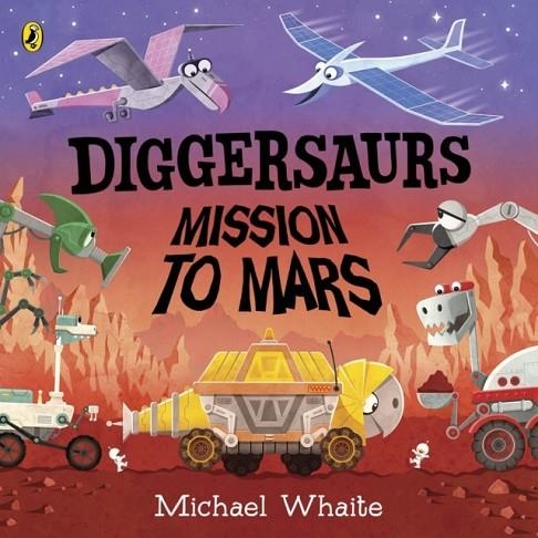 DIGGERSAURS: MISSION TO MARS BOARD BOOK | 9780241378991 | MICHAEL WHAITE