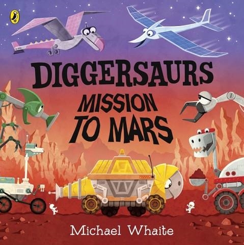 DIGGERSAURS: MISSION TO MARS PB | 9780241378960 | MICHAEL WHAITE