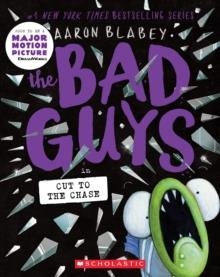 THE BAD GUYS 13: CUT TO THE CHASE | 9781338329520 | AARON BLABEY