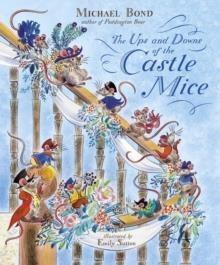 THE UPS AND DOWNS OF THE CASTLE MICE | 9781782957591 | MICHAEL BOND