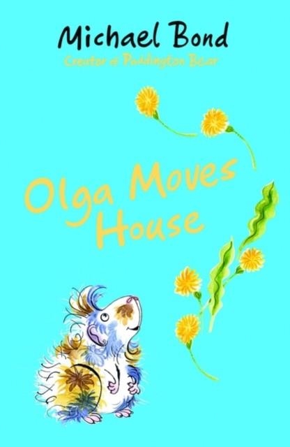 OLGA MOVES HOUSE | 9780192754912 | MICHAEL BOND