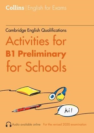 ACTIVITIES FOR B1 PRELIMINARY FOR SCHOOLS | 9780008461171
