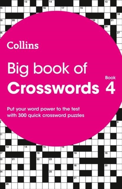 BIG BOOK OF CROSSWORDS 4: 300 QUICK CROSSWORD PUZZLES | 9780008323875 | COLLINS PUZZLES