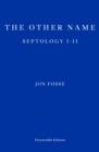 THE OTHER NAME : SEPTOLOGY I-II | 9781910695913 | JON FOSSE