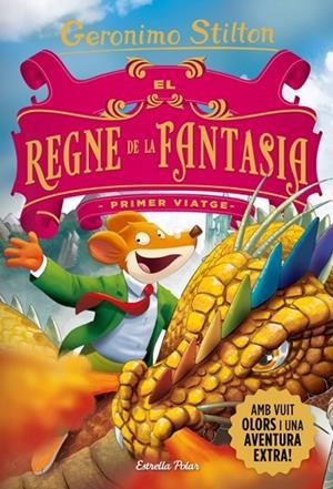 EL REGNE DE LA FANTASIA. PRIMER VIATGE | 9788418444753 | GERONIMO STILTON