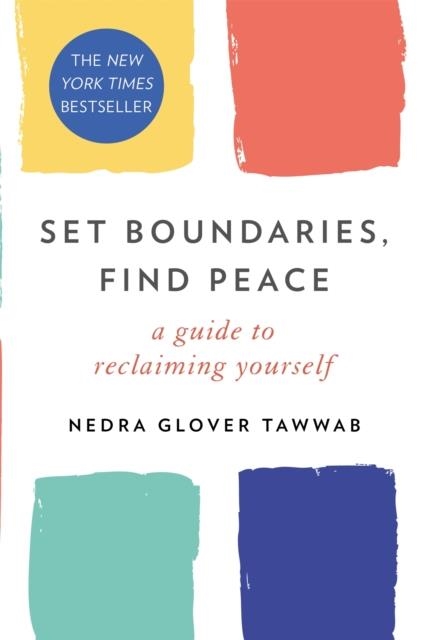 SET BOUNDARIES, FIND PEACE: A GUIDE TO RECLAIMING YOURSELF | 9780349426952 | SET BOUNDARIES, FIND PEACE : A GUIDE TO RECLAIMING YOURSELF