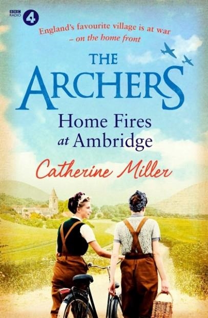 ARCHERS: HOME FIRES AT AMBRIDGE | 9781471195549 | CATHERINE MILLER
