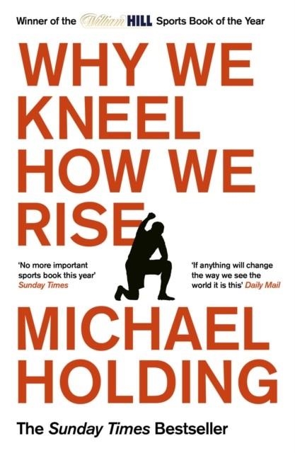 WHY WE KNEEL HOW WE RISE | 9781398503267 | MICHAEL HOLDING