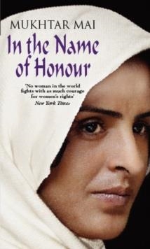 IN THE NAME OF HONOUR | 9781844084838 | MUKHTAR MAI