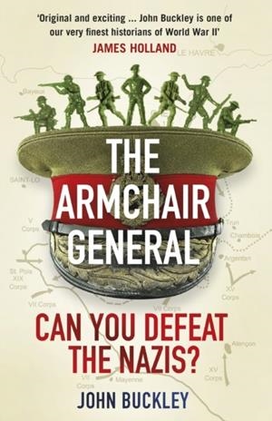 THE ARMCHAIR GENERAL | 9781529157239 | JOHN BUCKLEY