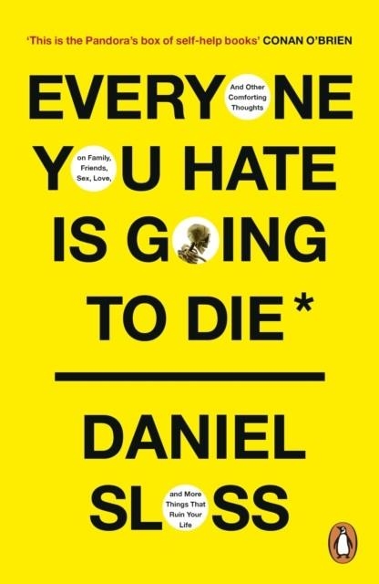 EVERYONE YOU HATE IS GOING TO DIE | 9781529157093 | DANIEL SLOSS