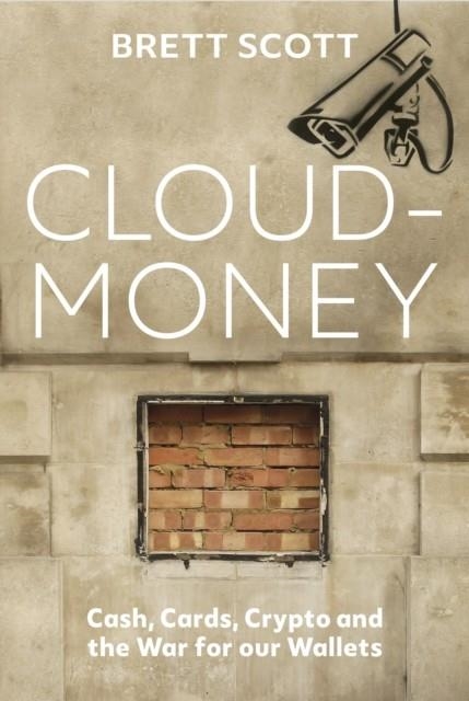 CLOUDMONEY | 9781847926654 | BRETT SCOTT