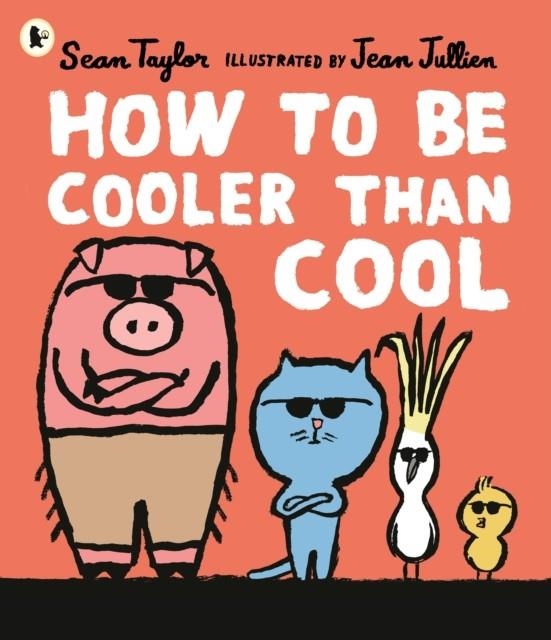 HOW TO BE COOLER THAN COOL | 9781406394429 | SEAN TAYLOR