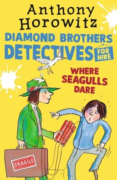 WHERE SEAGULLS DARE: A DIAMOND BROTHERS CASE | 9781529501179 | ANTHONY HOROWITZ