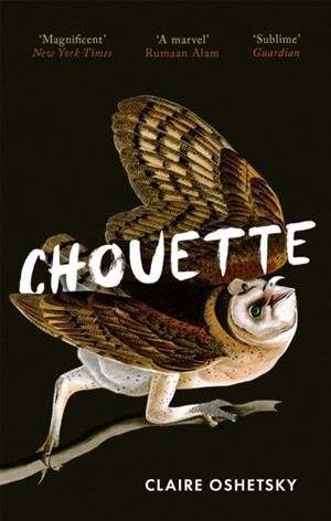 CHOUETTE | 9780349014890 | CLAIRE OSHETSKY