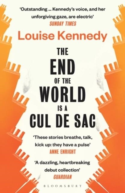 THE END OF THE WORLD IS A CUL DE SAC | 9781526623317 | LOUISE KENNEDY