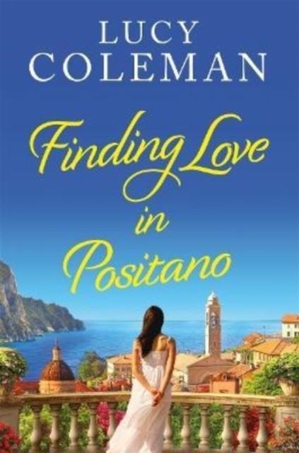 FINDING LOVE IN POSITANO | 9781471411601 | LUCY COLEMAN