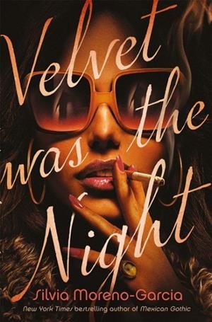 VELVET WAS THE NIGHT | 9781529417982 | SILVIA MORENO-GARCIA