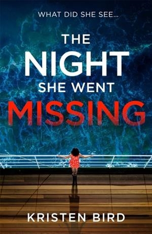 THE NIGHT SHE WENT MISSING | 9781472280916 | KRISTEN BIRD