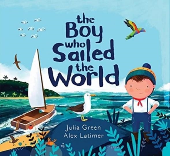 THE  BOY WHO SAILED THE WORLD | 9781788452335 | JULIA GREEN