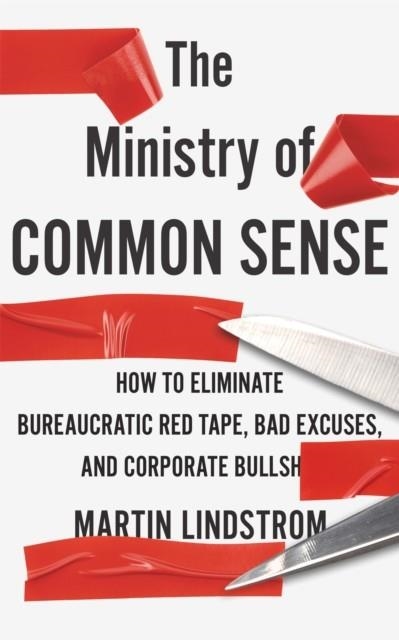 THE MINISTRY OF COMMON SENSE | 9781529332483 | MARTIN LINDSTROM