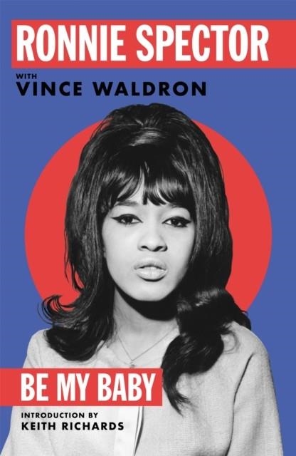 BE MY BABY | 9781529091564 | RONNIE SPECTOR