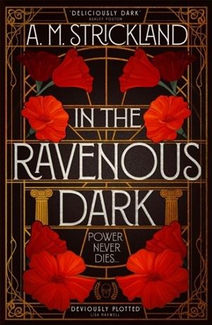 IN THE RAVENOUS DARK | 9781529370508 | AM STRICKLAND