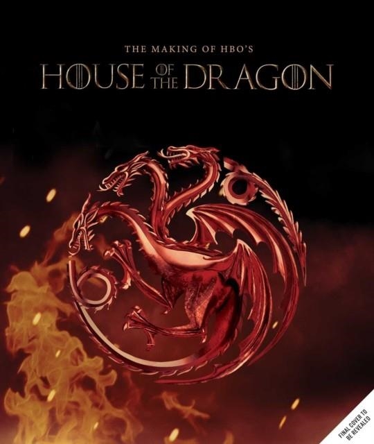 THE MAKING OF HBO'S HOUSE OF THE DRAGON (GAME OF T | 9781647225285